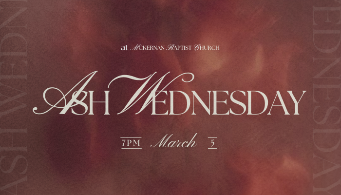 McKernan Baptist Church Ash Wednesday