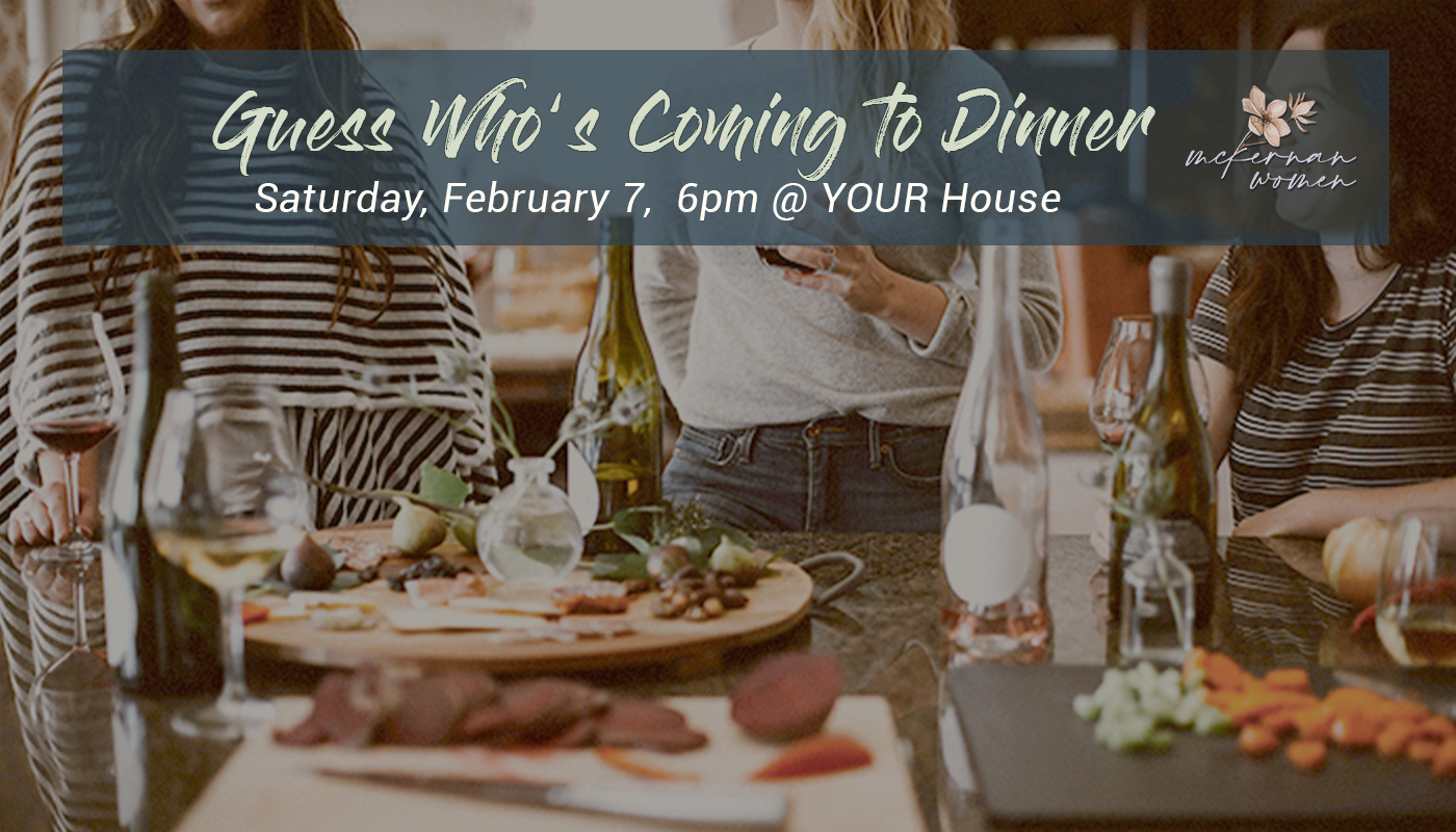 McKernan women guess who's coming to dinner